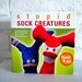 Stupid Sock Creatures Book and Kit