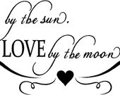 Items similar to Quote-Live By The Sun Love By The Moon-special buy any ...