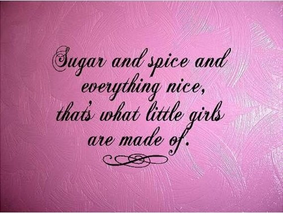 Quote Sugar And Spice And Everything Nice Special Buy Any 2 Quotes And Get A 3rd Quote Free Of