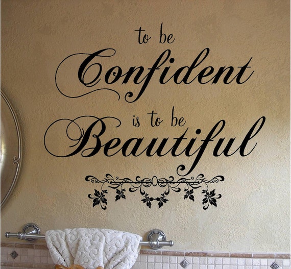 Items similar to VINYL QUOTE - To Be Confident Is To Be Beautiful ...