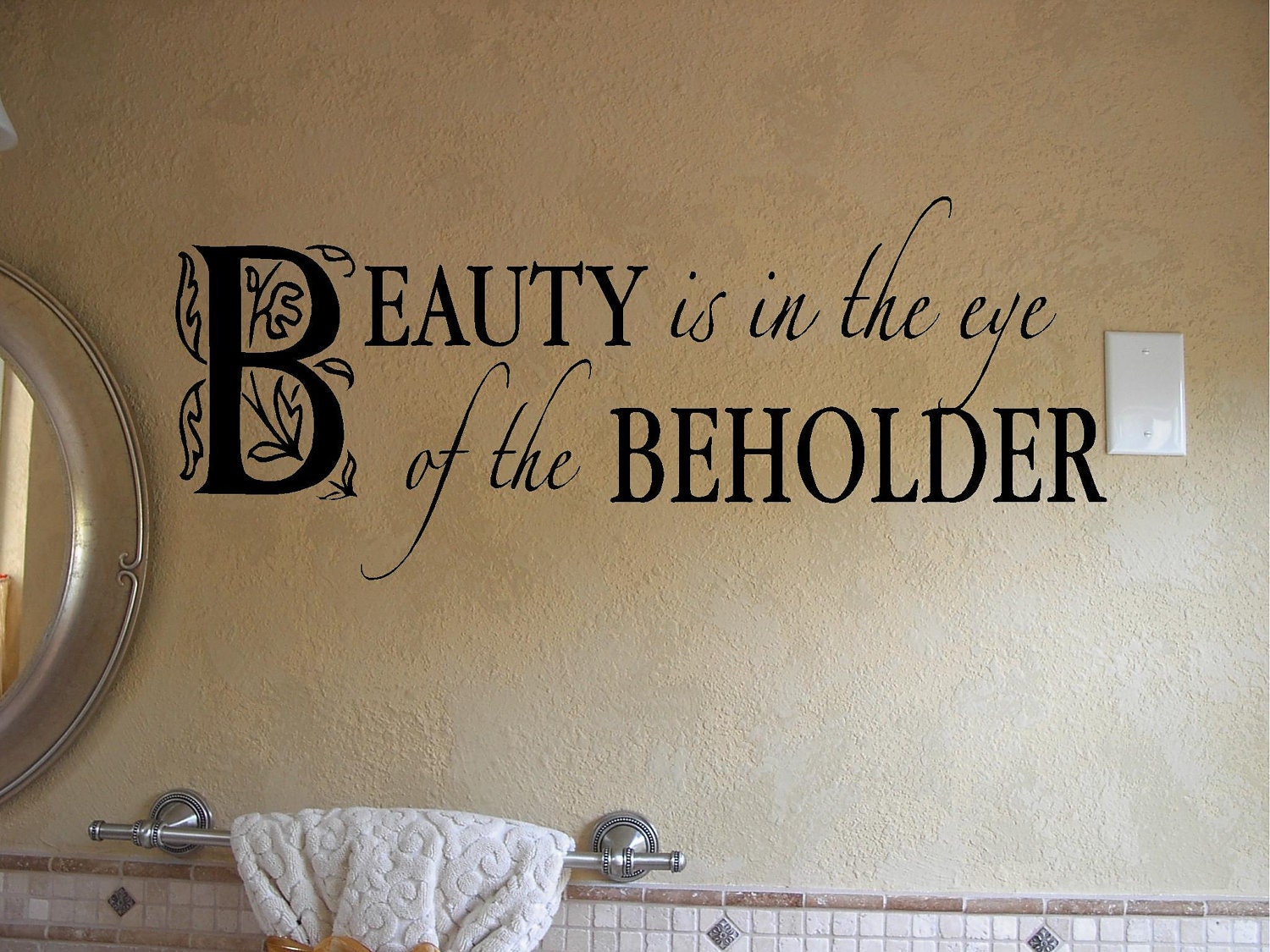 Beauty is in eyes of beholder