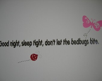 good night sleep tight dont let the bedbugs bite