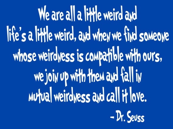 Items similar to Dr. Seuss Quote 'We are all a little weird...' Wooden ...
