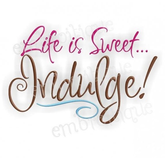 Free Free 329 Indulge Life Is Sweet Svg SVG PNG EPS DXF File