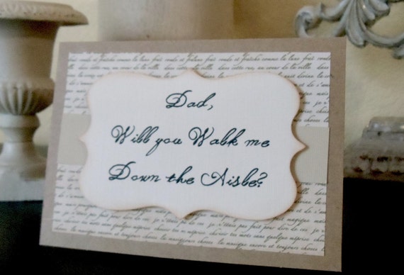 Dad Will You Walk Me Down The Aisle Rustic Vintage Wedding