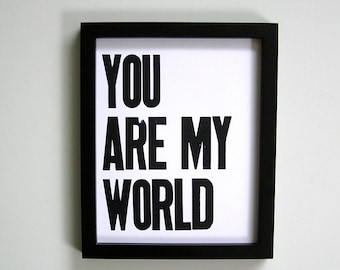 Poster, Black and White Letterpress Simple Typography, You Are My World 8x10 Print, Large Block Letters