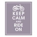 KEEP CALM AND RIDE ON, Vintage BIKE 2- 8x10 Print-(Earl Grey) Customizable Colors