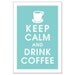 KEEP CALM AND DRINK COFFEE, 13x19 Poster (Parisian Blue) Buy 3 and get 1 FREE