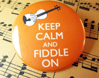 Keep Calm and Fiddle On Violin Pinback Button Badge 1.75 inch pin You choose colour Fiddle Players, Musician Buton, Violinists, Fiddle Music
