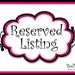 Reserved Listing
