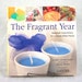 Book "The Fragrant Year" Scent Crafting for Fall Winter Spring Summer
