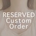 RESERVED for Natalie - Custom Order Payment 2 of 2