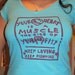 Your Heart is a Muscle the Size of Your Fist, Light Blue T Shirt, Medium