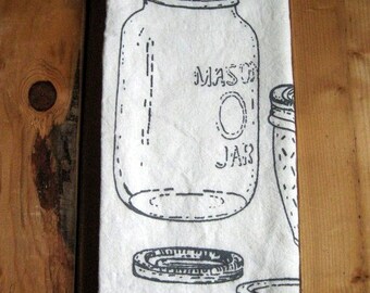 Tea Towel - Screen Printed Flour Sack Towel - Eco Friendly Tea Towel - All Natural Cotton - Classic Flour Sack Towel - Mason Jar - Farmhouse