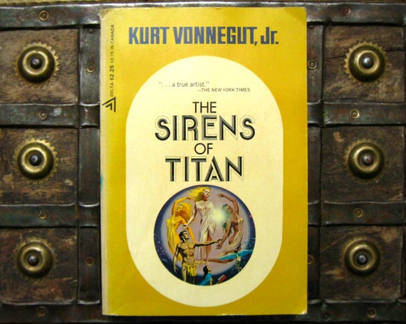 The Sirens of Titan by Kurt Vonnegut Jr. The Sirens of Titan by Kurt Vonnegut Jr.