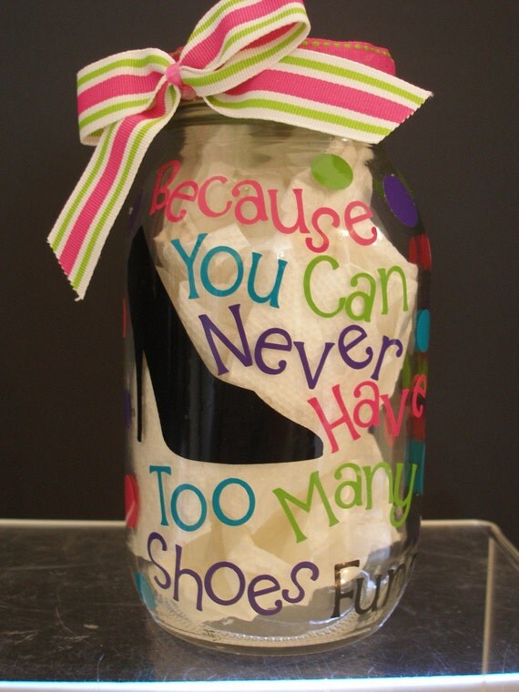 Items similar to Because You Can Never Have Too Many Shoes Jar Coin