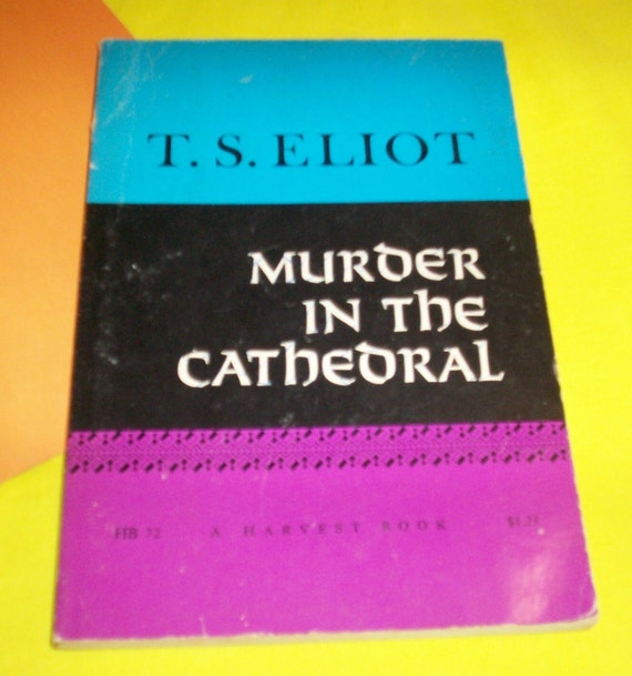 an analysis of the play murder in the cathedral by t s eliot English, abstract: 1935 is the year of eliot's writing murder in the cathedral, the first religious verse and drama is his reflection on the women chorus in murder in the cathedral and their dramatic function during the play the function of the chorus in t s eliot's murder. an analysis of the play murder in the cathedral by t s eliot English, abstract: 1935 is the year of eliot's writing murder in the cathedral, the first religious verse and drama is his reflection on the women chorus in murder in the cathedral and their dramatic function during the play the function of the chorus in t s eliot's murder.