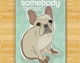 French Bulldog Refrigerator Magnet - Somebody Farted - Fawn French Bulldog Gifts Dog Fridge Refrigerator Magnets