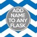 Personalized Flask by Adding A Name To Any Flask Design - Customize Your Hip Flask To Make It Unique and Showcase Your Personality