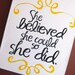 Handpainted Canvas "She Believed She Could"