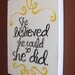 Handpainted Canvas "She Believed She Could" 11X14 (customized colors)
