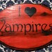 Antique Looking Primitive Sign I Heart Vampires