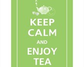 Items similar to Keep Calm and ENJOY TEA Print 5x7 (CILANTRO featured ...