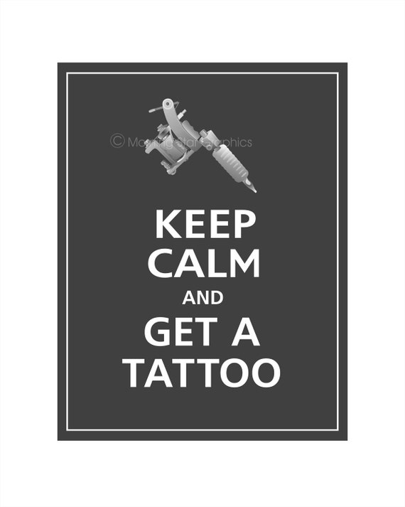 Items similar to Keep Calm and GET A TATTOO Print 11x14 (Charcoal