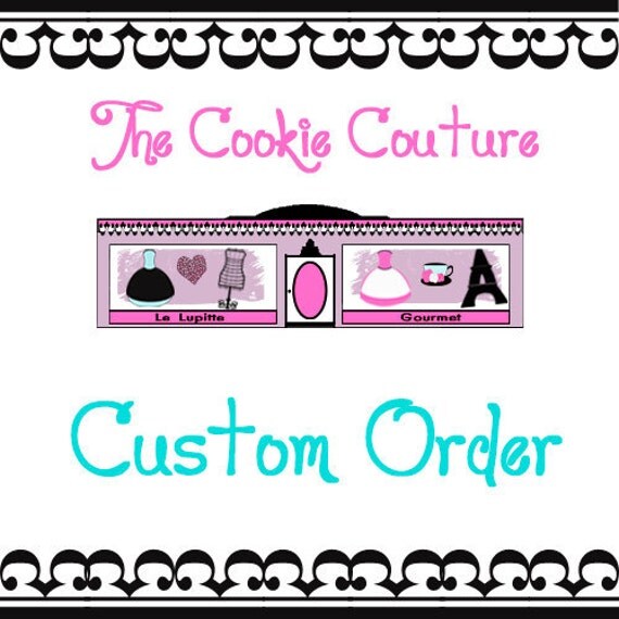 Custom order reserved by  The Cookie Couture on Etsy-8 pieces