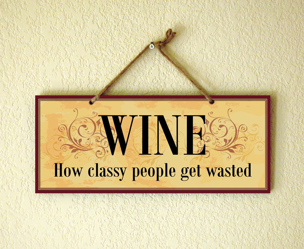 Decorative Wall Sign with Funny Wine Saying. Wine Sign. Ready
