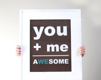 You Plus Me Equals Awesome Awesome Print by pumpkinandbutterfly