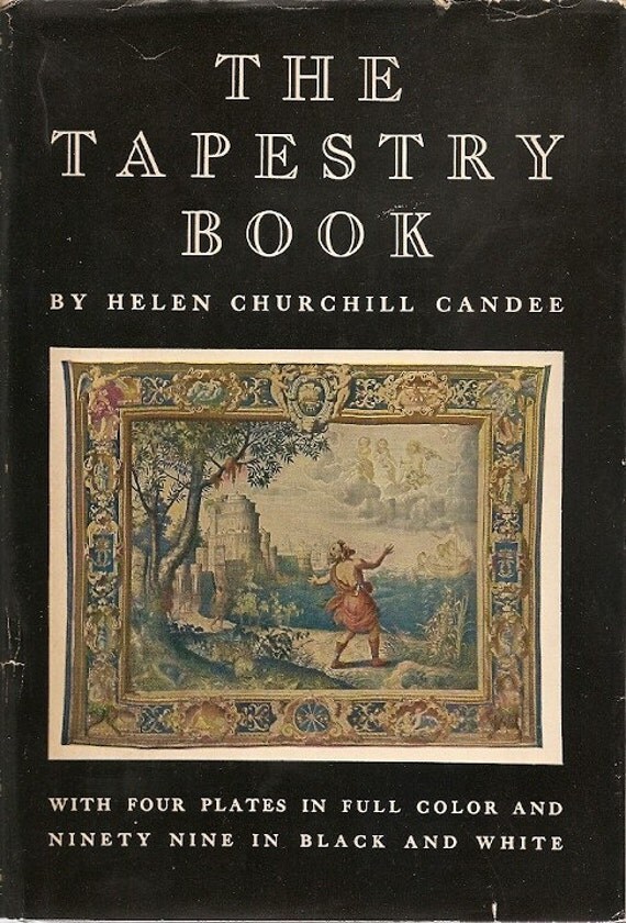 Tapestry Book by Helen Candee 1935 History of Tapestry
