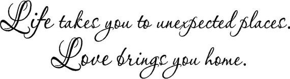 Items similar to Life takes you to unexpected places, love brings you