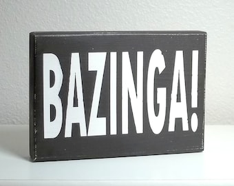 Black and White Bazinga Painted Wood Sign
