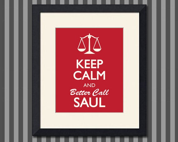 Breaking Bad Inspired Print, Keep Calm & Better Call Saul, 8x10 inch