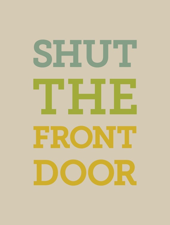 Items similar to Shut the Front Door, funny humor, tongue in cheek