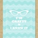 8" x 10" Art Print - I'm Crafty & I Know It