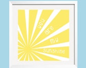 You Are My Sunshine Art Print  12x12  in Sun Rays in buttery yellow by YassisPlace