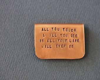 Bookmark - Hand Stamped Metal - Pink Floyd all you touch and all you see is all your life will ever be