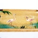 Vintage Wooden Tray Handpainted with Flamingos in Water under the Palm Tree Fronds 1950's Florida
