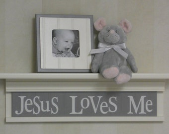 Gray Baby Nursery - Jesus Loves Me - Grey Sign on 24" White or (Off White) Shelf, Christian Wall Art for Nursery