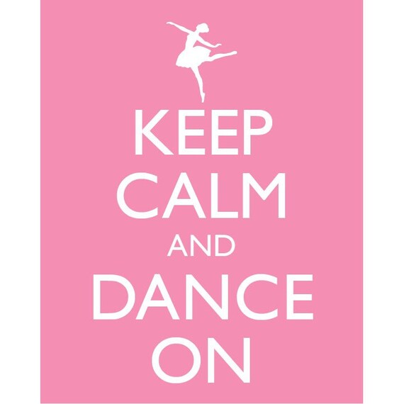 Items Similar To Keep Calm And Dance On 8x10 Poster Many