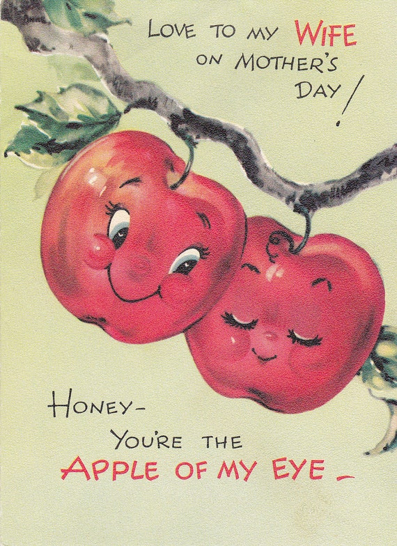 You Re The Apple Of My Eye Honey You're the Apple of My Eye Mother's Day 1950s