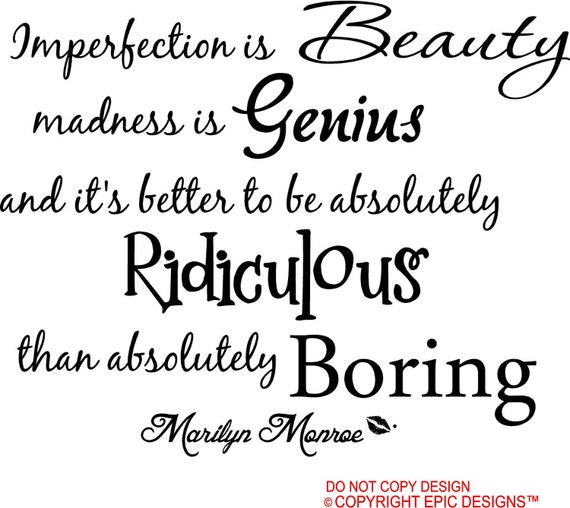 Marilyn Monroe imperfection is beauty madness is genius and