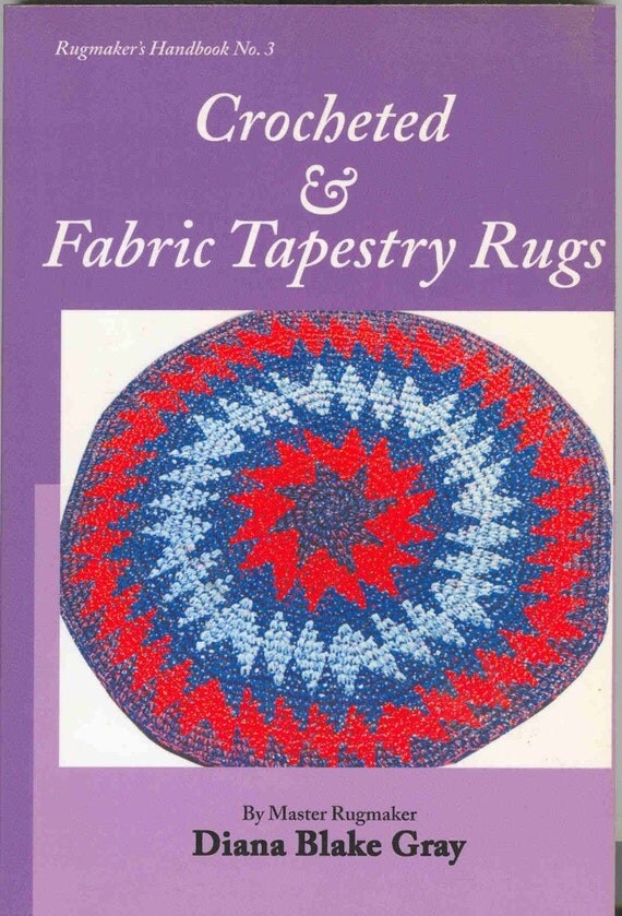Crocheted Rag Rug Directions 40 Rugs Many Methods and