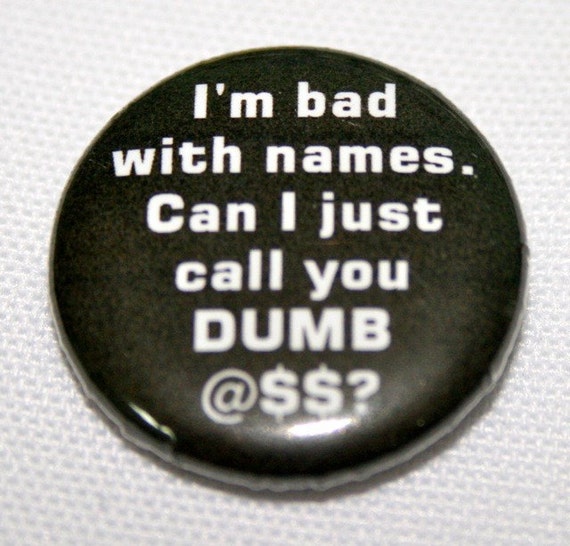 Items similar to Dumb Ass button, funny 1