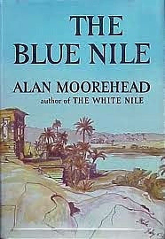 The Blue Nile By Alan Moorehead 1962 Edition Hardcover A