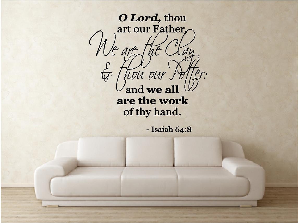 Scripture Wall Decal......O Lord thou art our Father We are