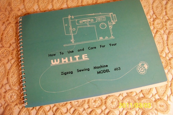 Vintage 1963 White Sewing Machine Model 463 Manual