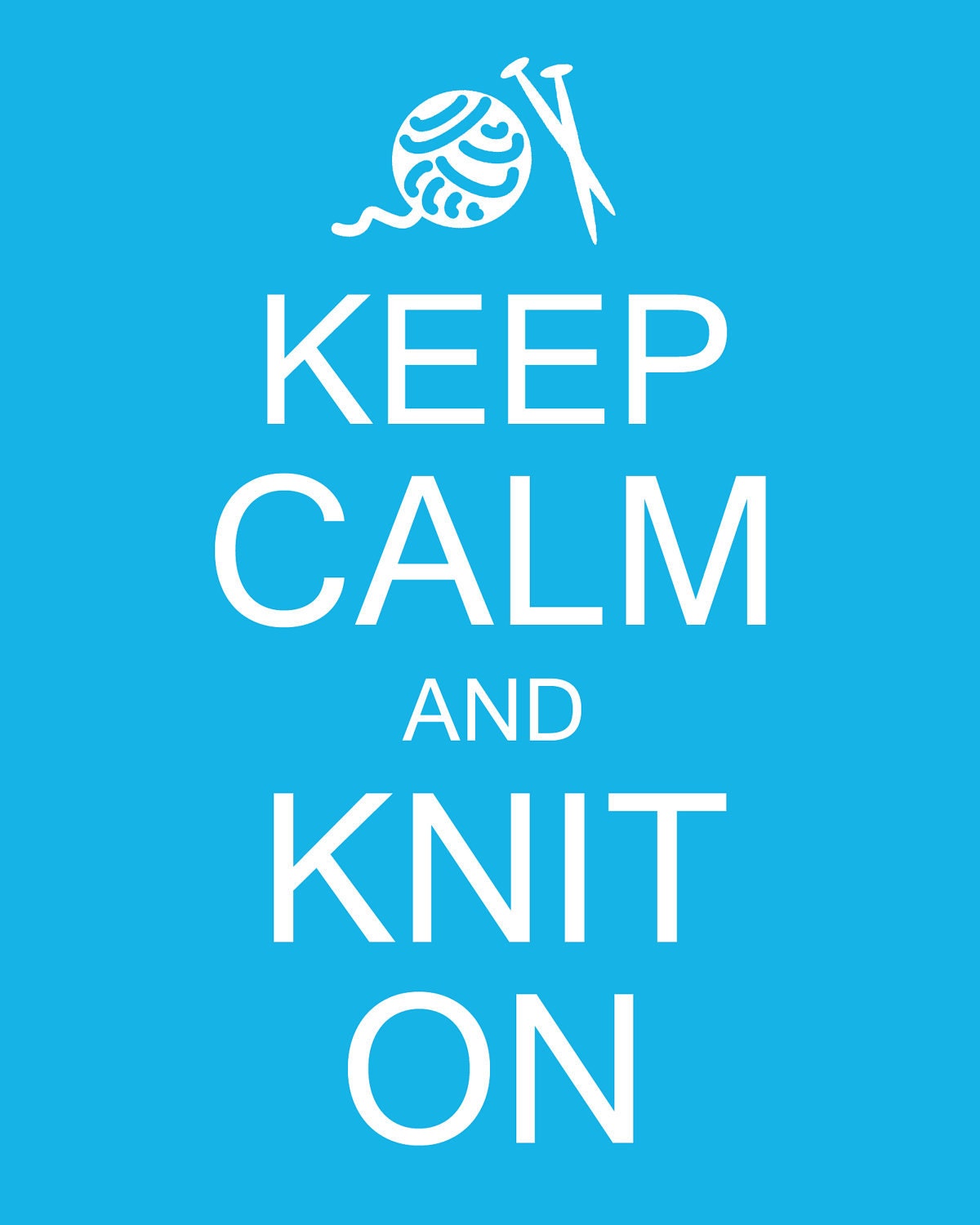 Keep Calm And KNIT ON Print 8x10 Color Featured: By PosterPop